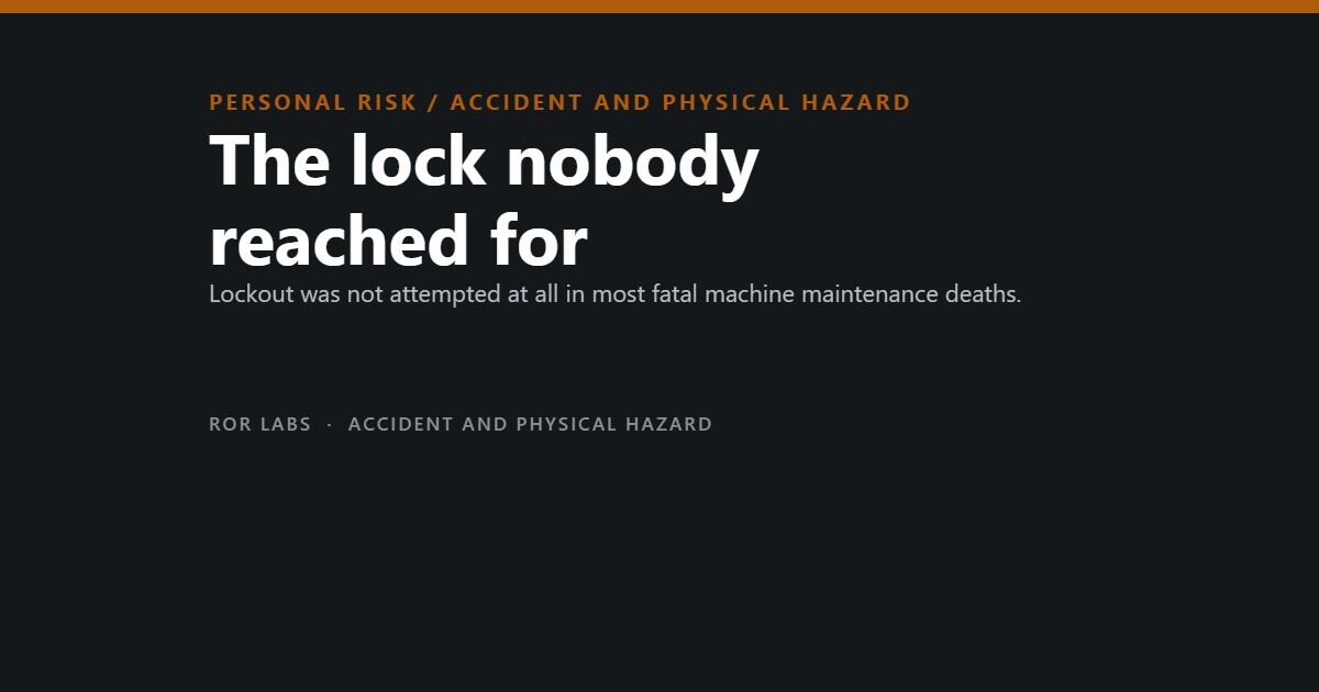 ROR Labs cover: The lock nobody reached for — lockout was not attempted in most fatal machine maintenance deaths.